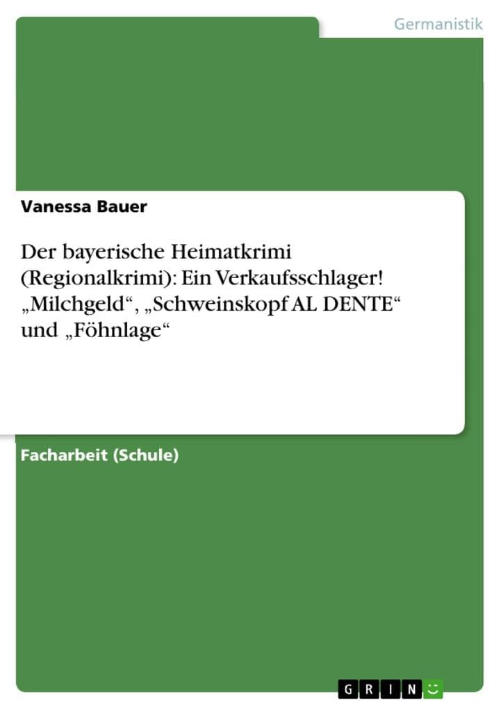 Der bayerische Heimatkrimi (Regionalkrimi): Ein Verkaufsschlager! "Milchgeld", "Schweinskopf AL DENTE" und "Föhnlage"