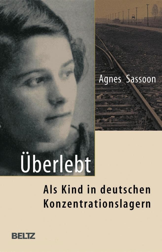 Überlebt: Als Kind in deutschen Konzentrationslagern