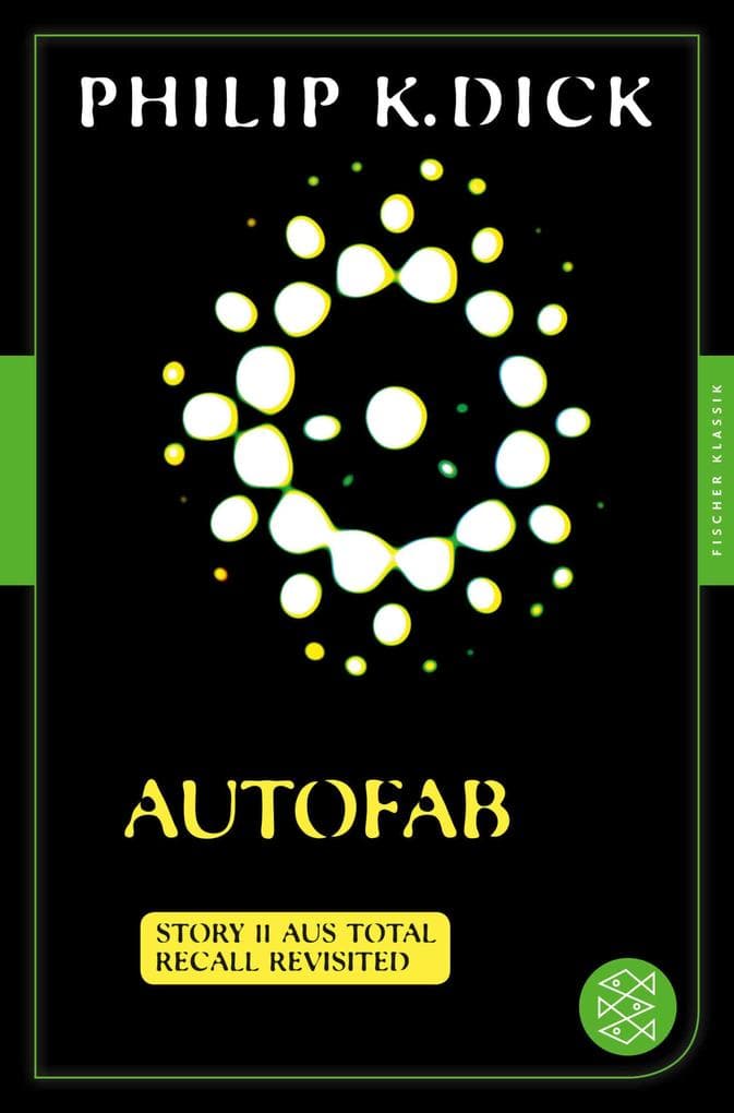 Autofab: Story 11 aus: Total Recall Revisited. Die besten Stories Fischer Klassik PLUS