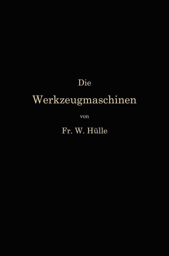 Die Werkzeugmaschinen und ihre Konstruktionselemente: Ein Lehrbuch zur Einführung in den Werkzeugmaschinenbau