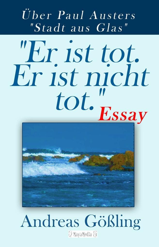 "Er ist tot. Er ist nicht tot.": Über Paul Austers "Stadt aus Glas"