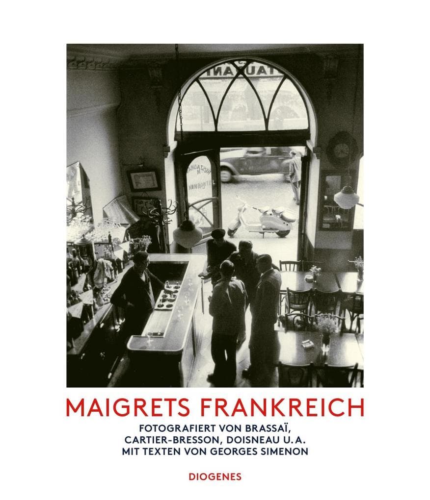 Maigrets Frankreich: Fotografiert von Brassaï, Cartier-Bresson, Doisneau u.a. Mit Texten von Georges Simenon
