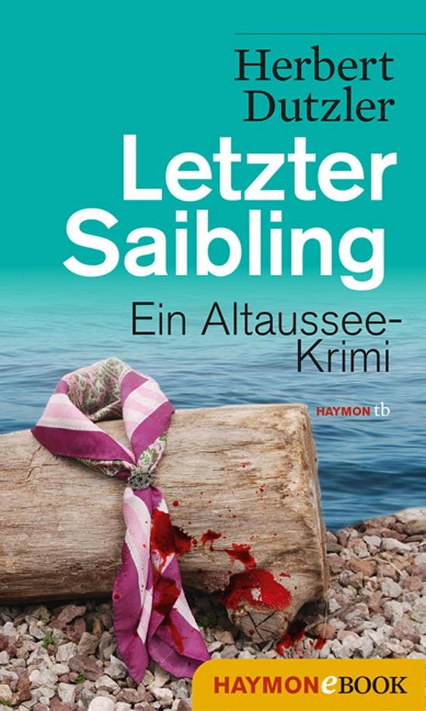 Letzter Saibling: Ein Altaussee-Krimi
