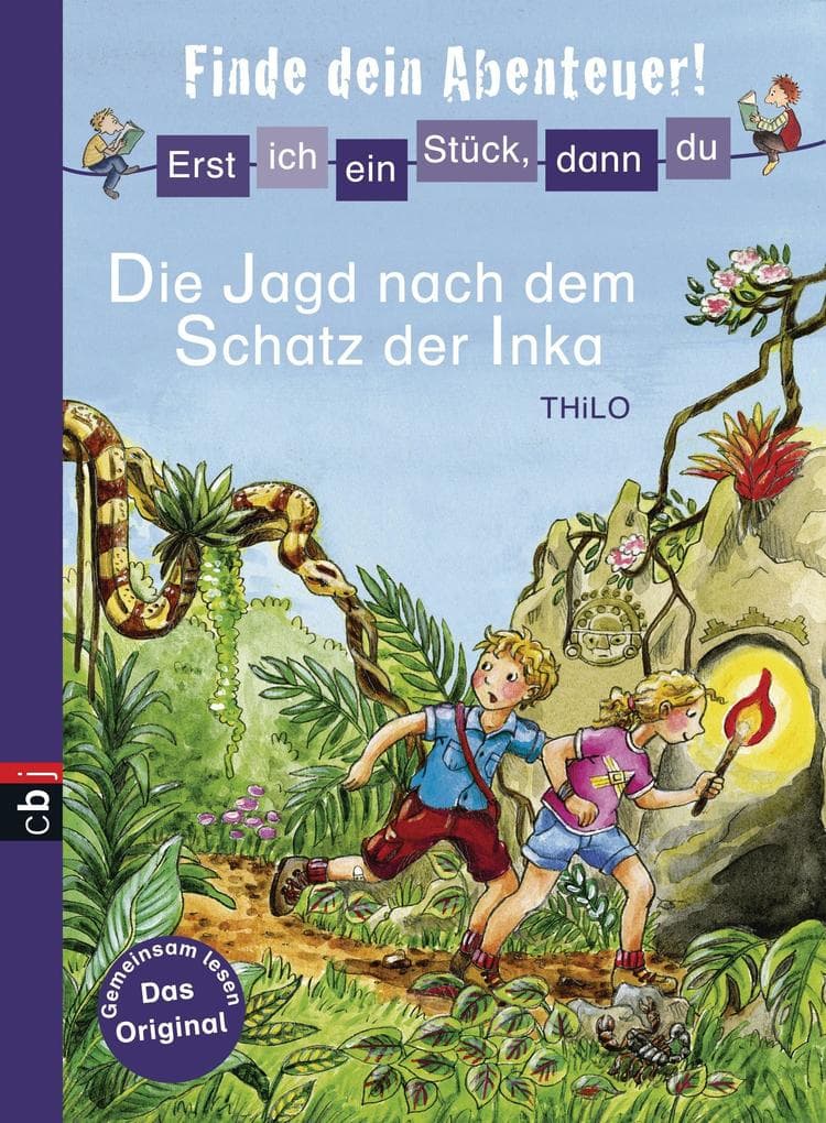 Erst ich ein Stück, dann du - Finde dein Abenteuer! - Die Jagd nach dem Schatz der Inka: Für das gemeinsame Lesenlernen ab der 1. Klasse