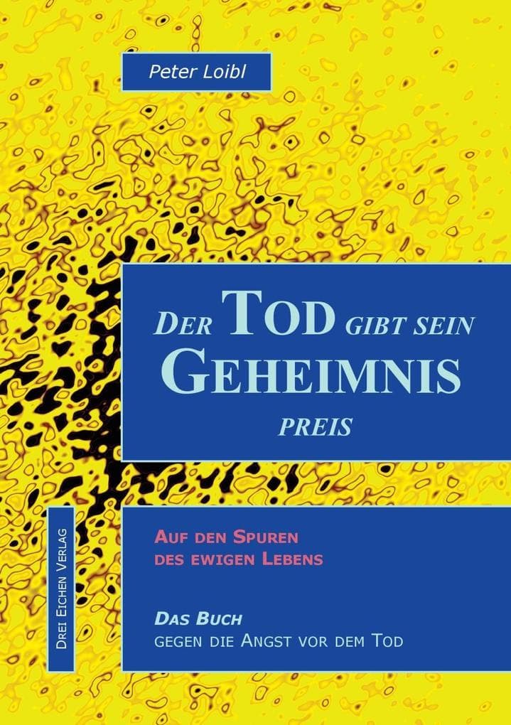 Der Tod gibt sein Geheimnis preis: Auf den Spuren des ewigen Lebens