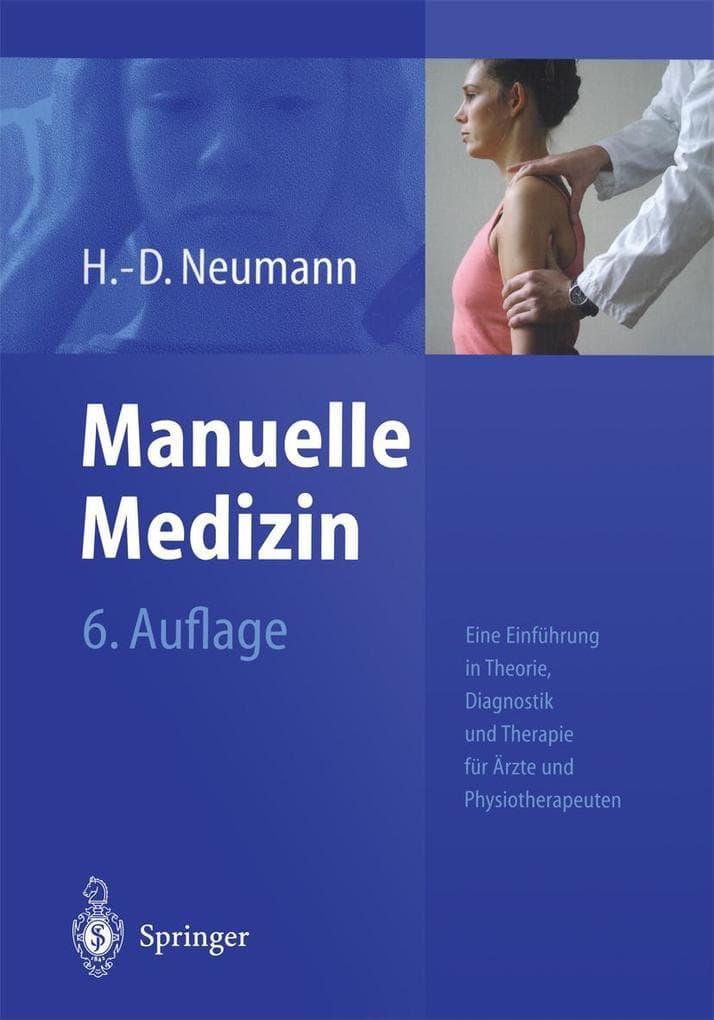 Manuelle Medizin: Eine Einführung in Theorie, Diagnostik und Therapie für Ärzte und Physiotherapeuten