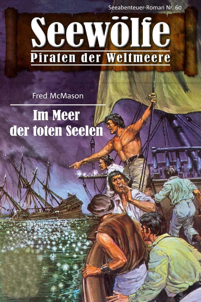 Seewölfe - Piraten der Weltmeere 60: Im Meer der toten Seelen