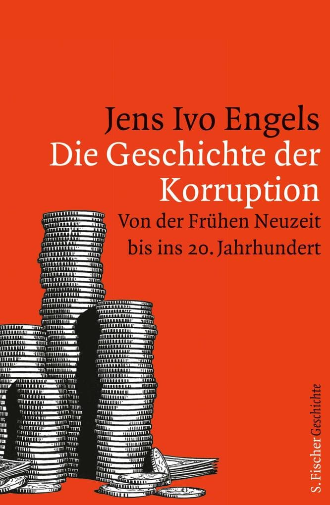 Die Geschichte der Korruption: Von der Frühen Neuzeit bis ins 20. Jahrhundert