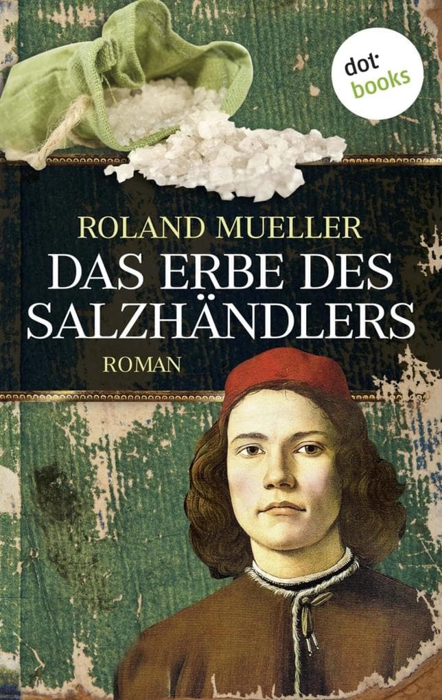 Das Erbe des Salzhändlers: Roman