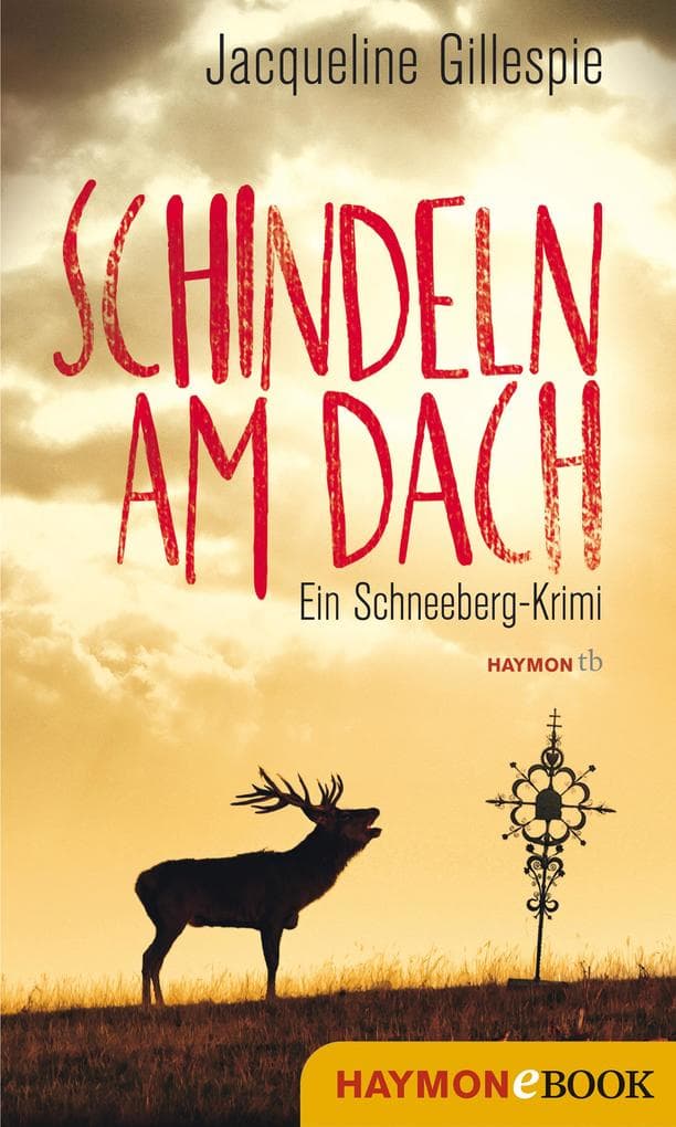 Schindeln am Dach: Ein Schneeberg-Krimi