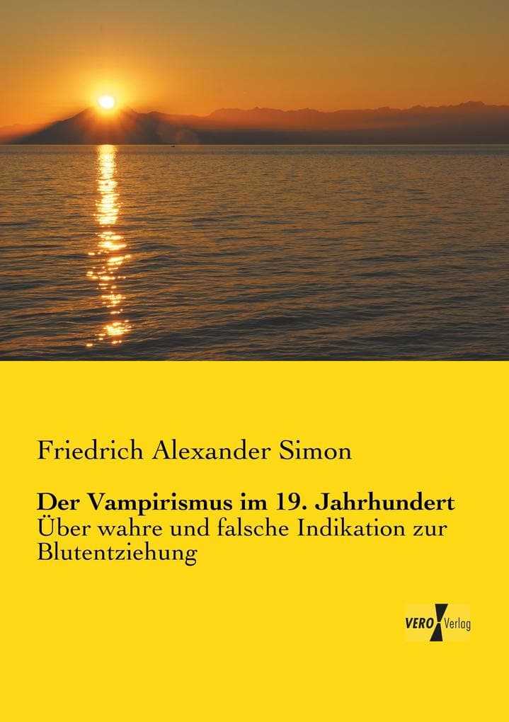 Der Vampirismus im 19. Jahrhundert: Über wahre und falsche Indikation zur Blutentziehung