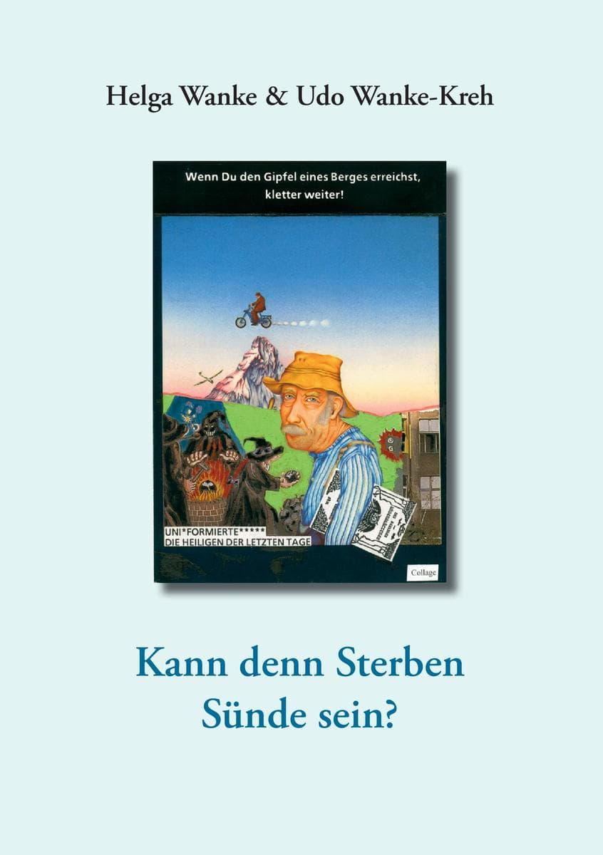 Kann denn Sterben Sünde sein?: Eine Streitschrift zur Lebenshilfe