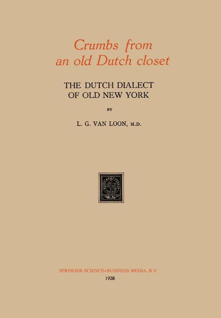 Crumbs from an old Dutch closet: The Dutch Dialect of Old New York