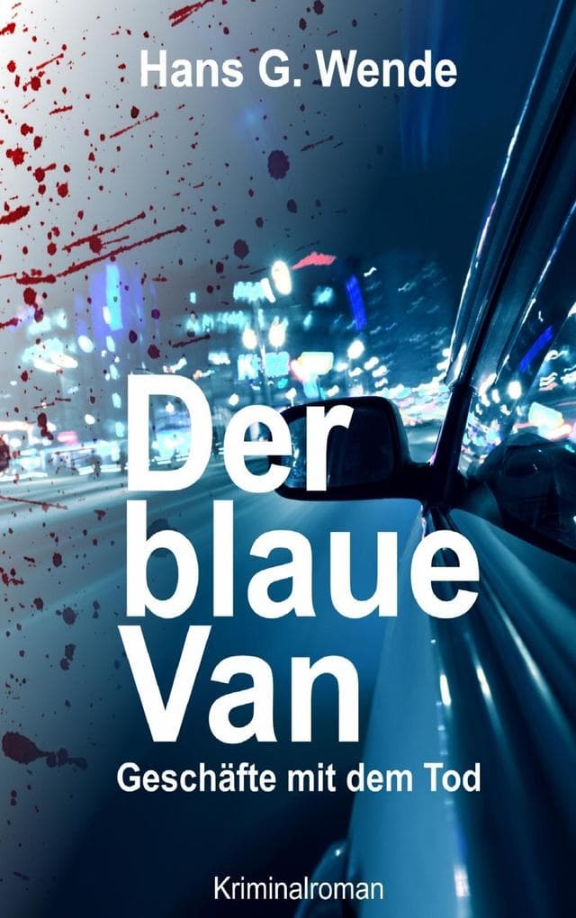 Der blaue Van: Geschäfte mit dem Tod - Kriminalroman