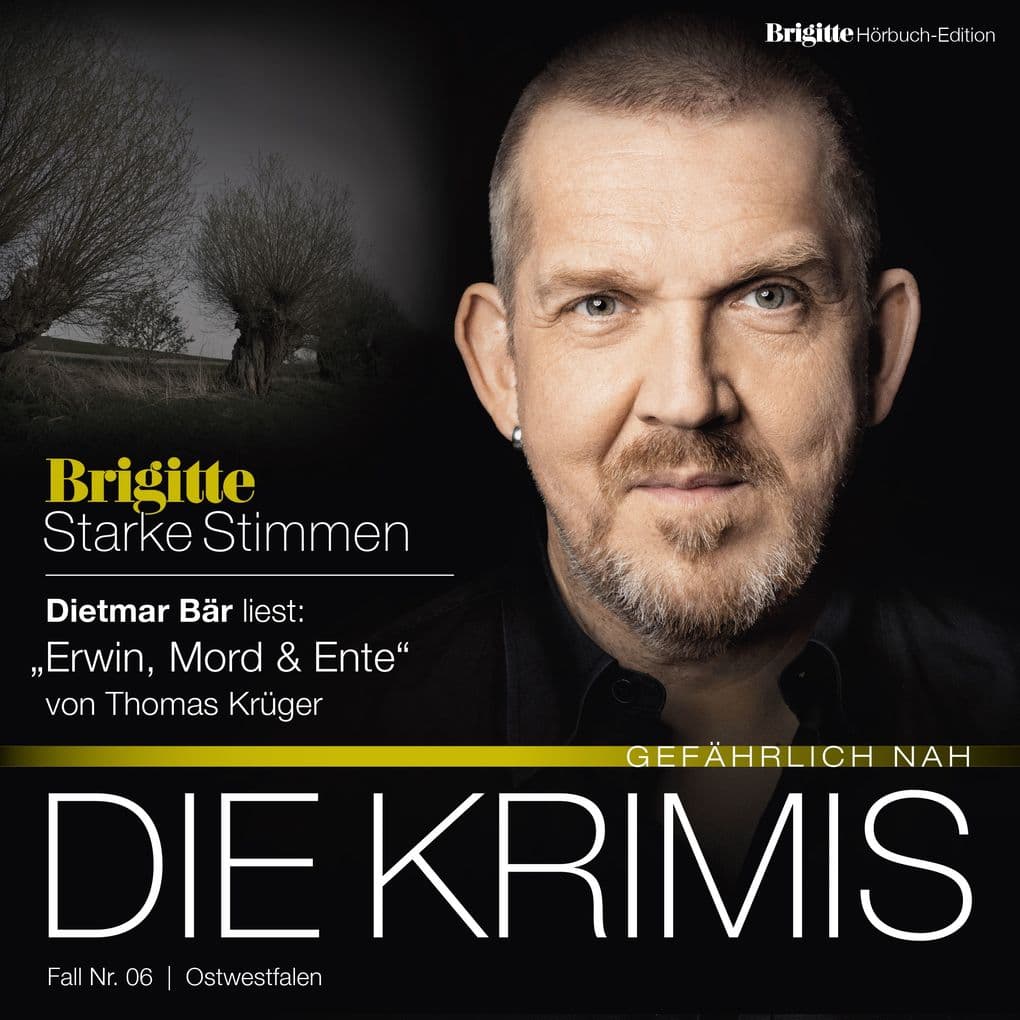 Erwin, Mord & Ente: BRIGITTE Hörbuch-Edition - Starke Stimmen "Die Krimis - Gefährlich nah"