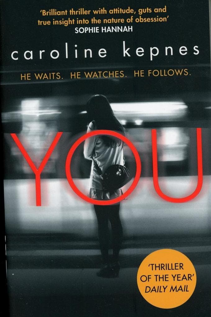 You: a absolutely addictive serial killer thriller! Now a major Netflix series