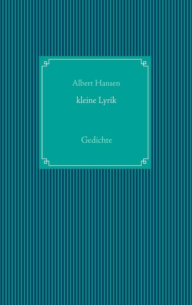 kleine Lyrik: Gedichte