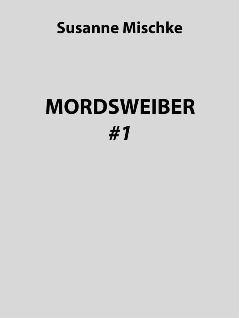 MORDSWEIBER #1