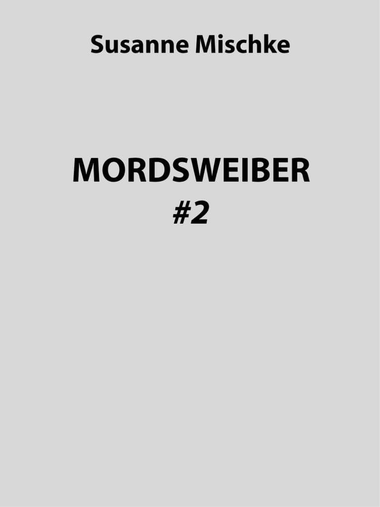 MORDSWEIBER #2