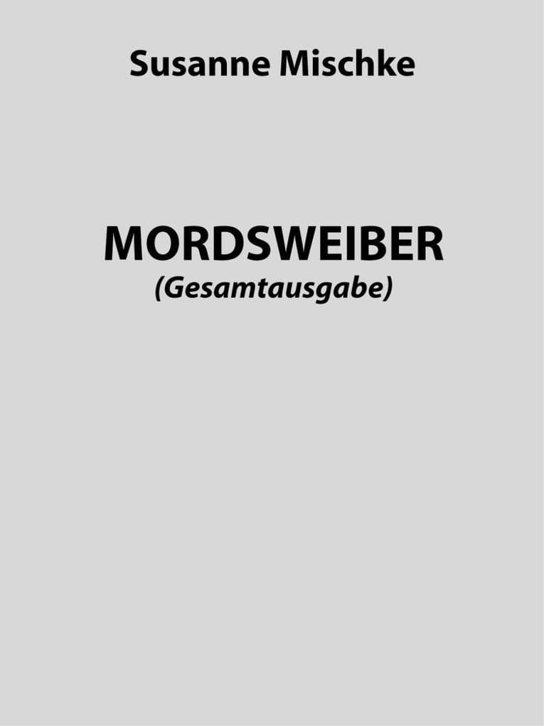 Mordsweiber (Gesamtausgabe)
