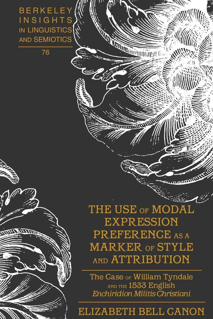 Use of Modal Expression Preference as a Marker of Style and Attribution: The Case of William Tyndale and the 1533 English "e;Enchiridion Militis Christiani"e;