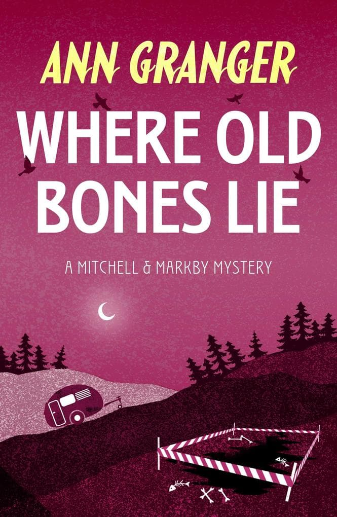 Where Old Bones Lie (Mitchell & Markby 5): A Cotswold crime novel of love, lies and betrayal