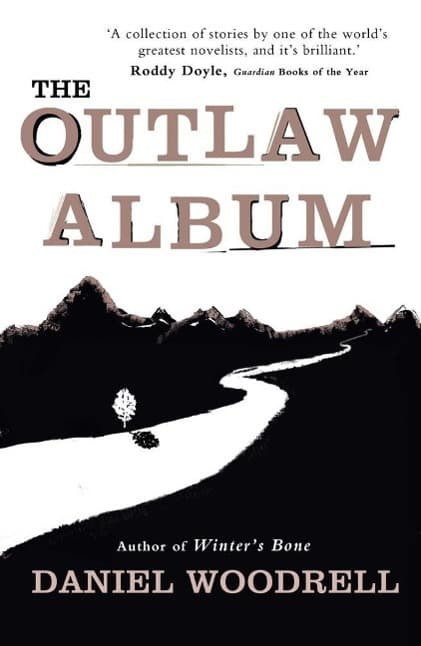 The Outlaw Album: A 'beautiful' collection of Ozark stories by the author of Winter's Bone (Guardian)