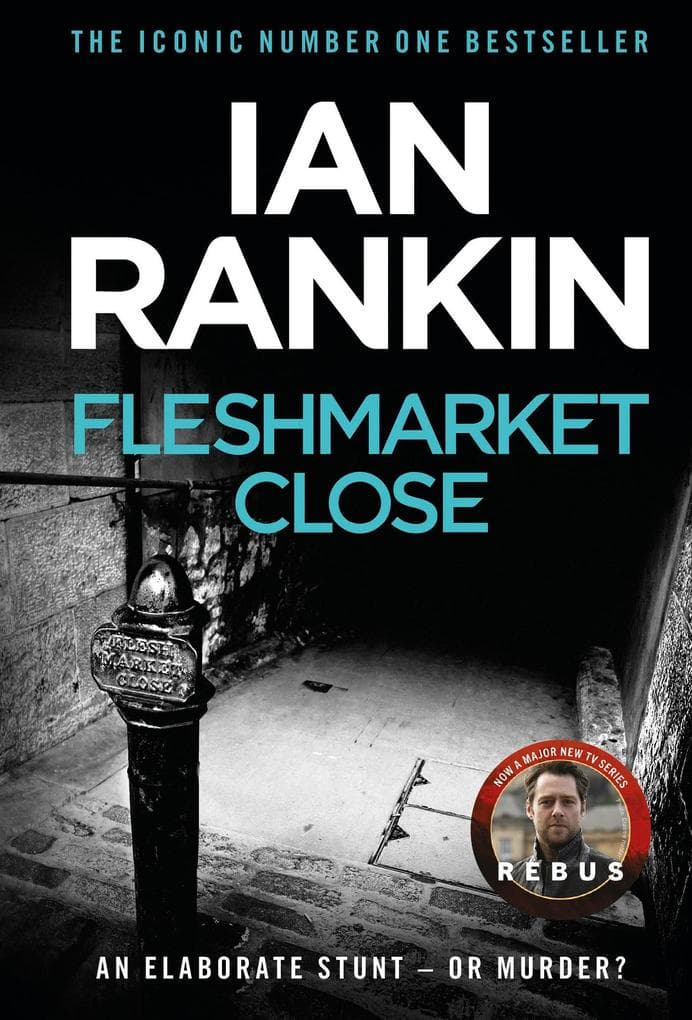 Fleshmarket Close: The number one bestselling series that inspired BBC One's REBUS