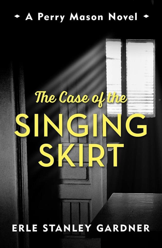 The Case of the Singing Skirt: A Perry Mason novel