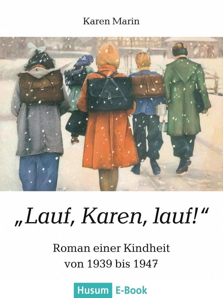 "Lauf, Karen, lauf!": Roman einer Kindheit von 1939 bis 1947