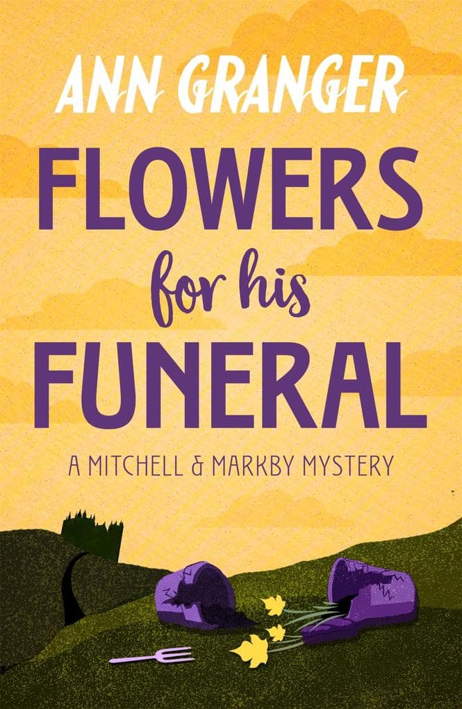 Flowers for his Funeral (Mitchell & Markby 7): A gripping English village whodunit of jealousy and murder