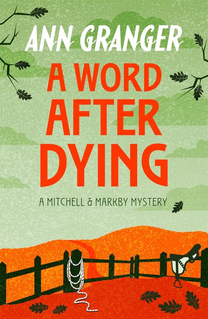 A Word After Dying (Mitchell & Markby 10): A cosy Cotswolds crime novel of murder and suspicion