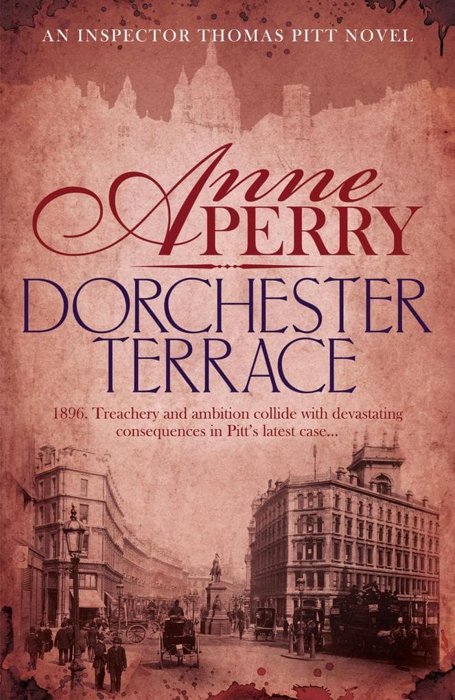Dorchester Terrace (Thomas Pitt Mystery, Book 27): Espionage and betrayal in the foggy streets of Victorian London