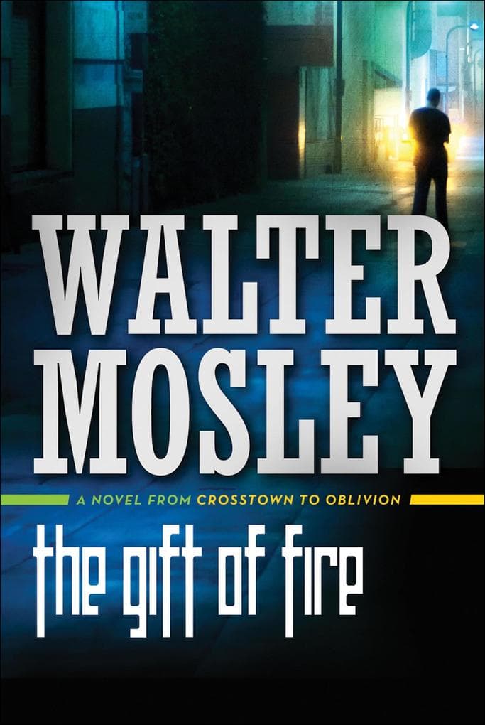 The Gift of Fire: A Novel from Crosstown to Oblivion
