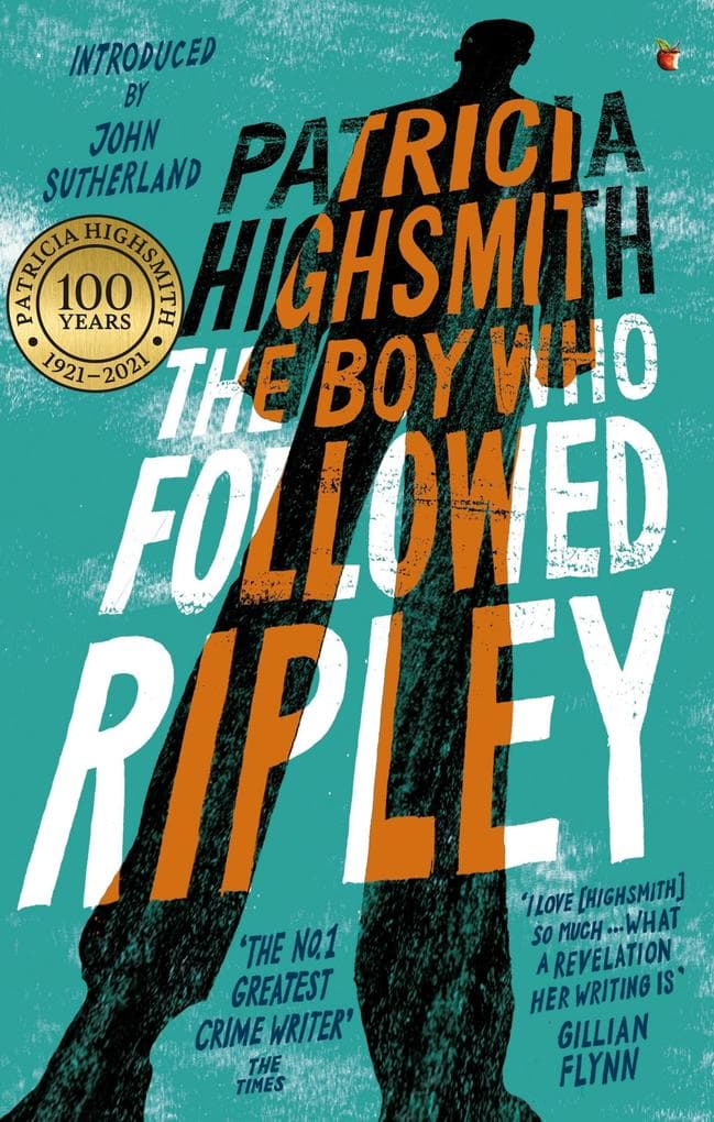 The Boy Who Followed Ripley: The fourth novel in the iconic RIPLEY series - now a major Netflix show
