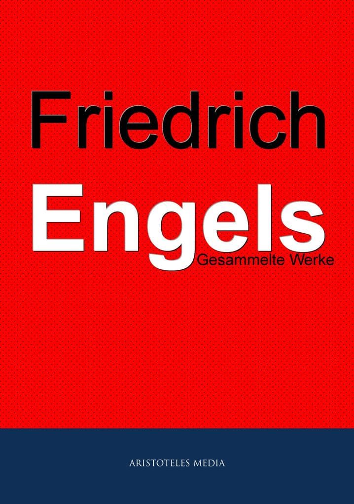 Friedrich Engels: Gesammelte Werke