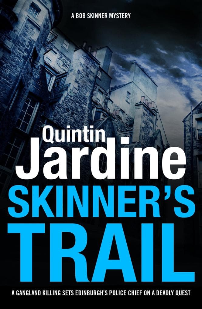 Skinner's Trail (Bob Skinner series, Book 3): A gritty Edinburgh mystery of crime and murder