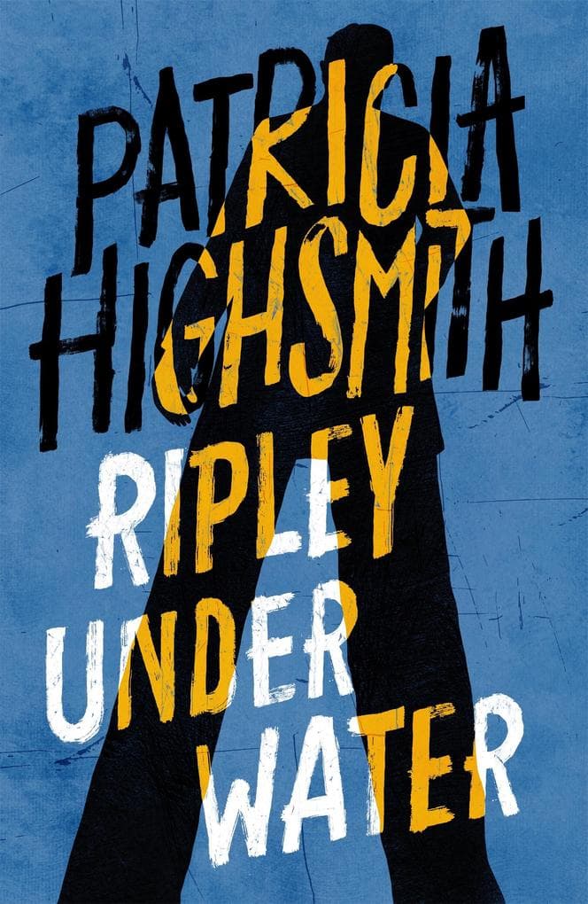 Ripley Under Water: The last novel in the iconic RIPLEY series - now a major Netflix show