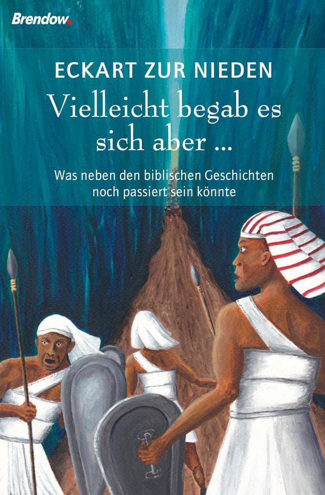 Vielleicht begab es sich aber ...: Was neben den biblischen Geschichten noch passiert sein könnte