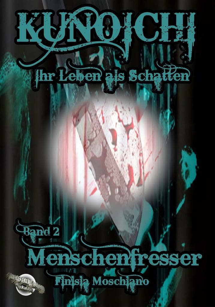 Kunoichi - Ihr Leben als Schatten: Band 2 - Menschenfresser