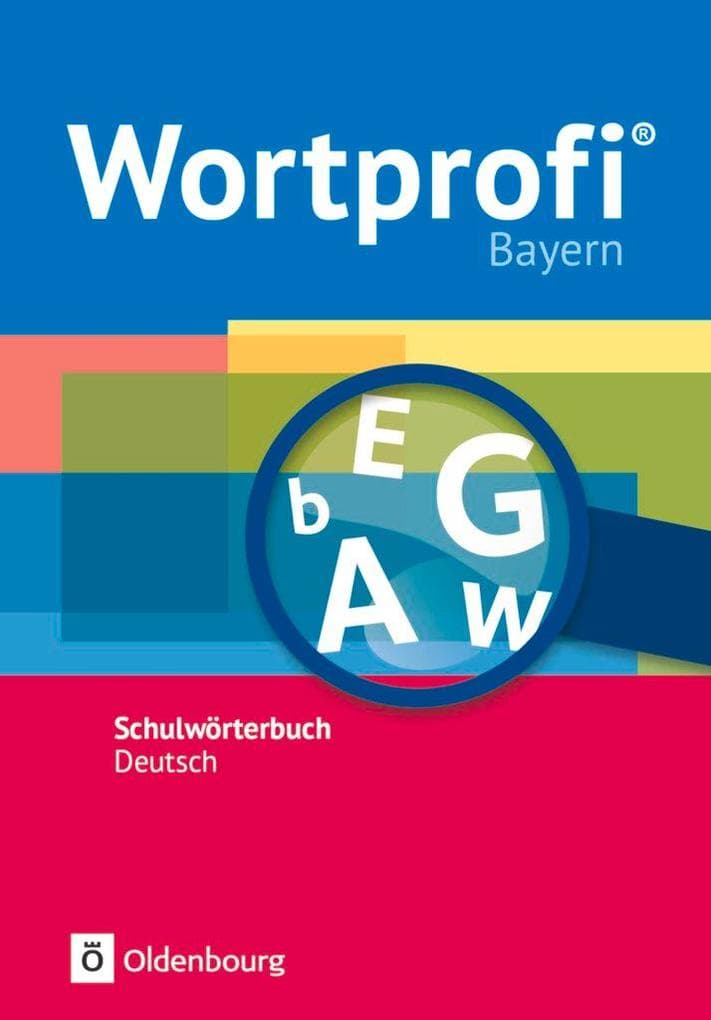Wortprofi® - Schulwörterbuch Deutsch - Ausgabe Bayern - Neubearbeitung: Wörterbuch - Flexibler Kunststoffeinband