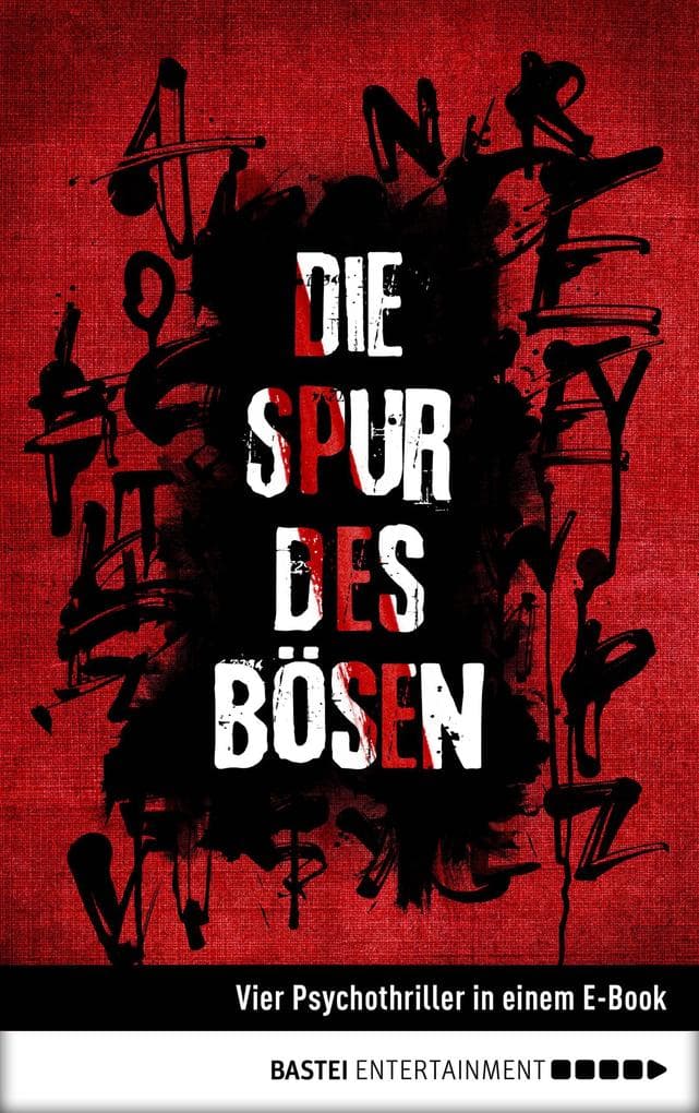 Die Spur des Bösen: Vier Psychothriller in einem E-Book