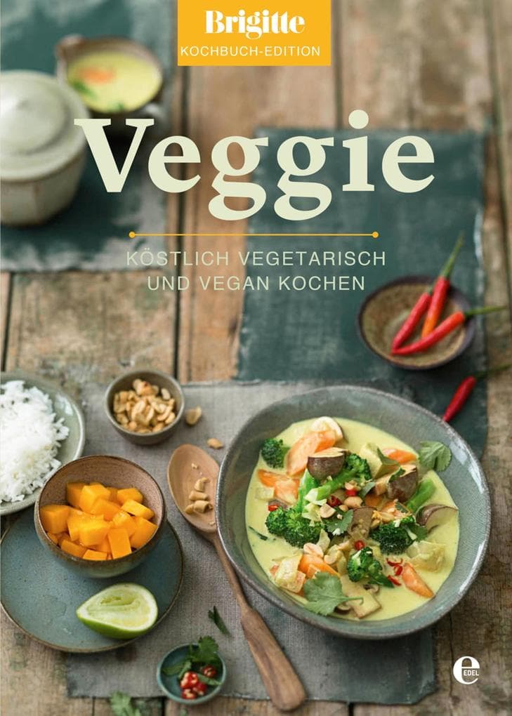 Brigitte Kochbuch-Edition: Veggie: Köstlich vegetarisch und vegan kochen
