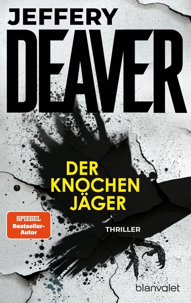 Der Knochenjäger: Ein Lincoln-Rhyme-Thriller - Ein Serienkiller macht New York unsicher! Der atemberaubend spannende Thriller-Bestseller!