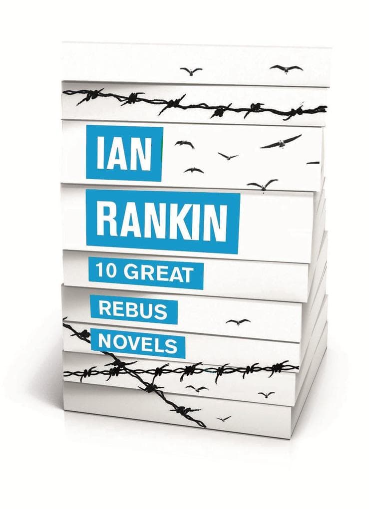 10 Great Rebus Novels: The #1 bestselling series that inspired BBC One's REBUS