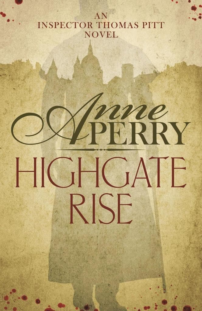 Highgate Rise (Thomas Pitt Mystery, Book 11): A cosy society is not as spotless as it seems...