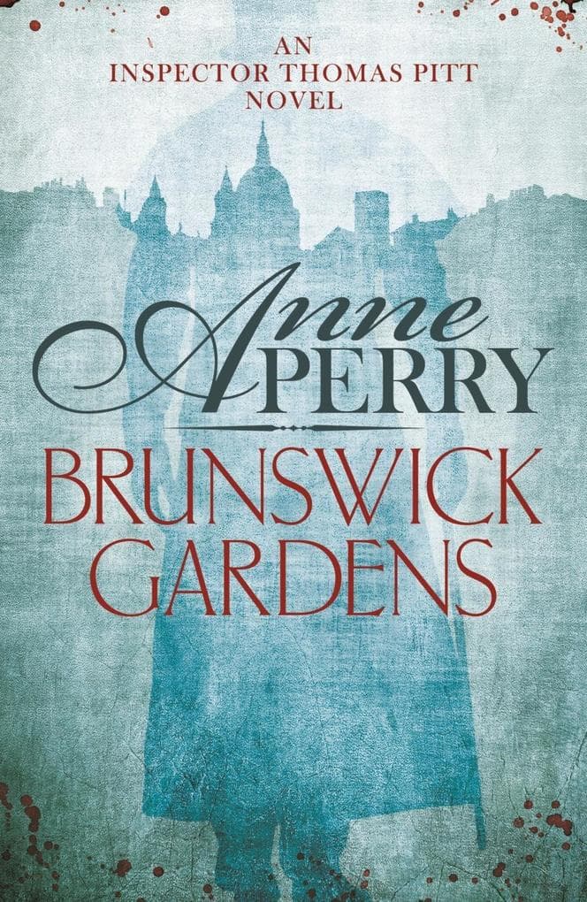 Brunswick Gardens (Thomas Pitt Mystery, Book 18): A thrilling journey into corruption and murder in Victorian London