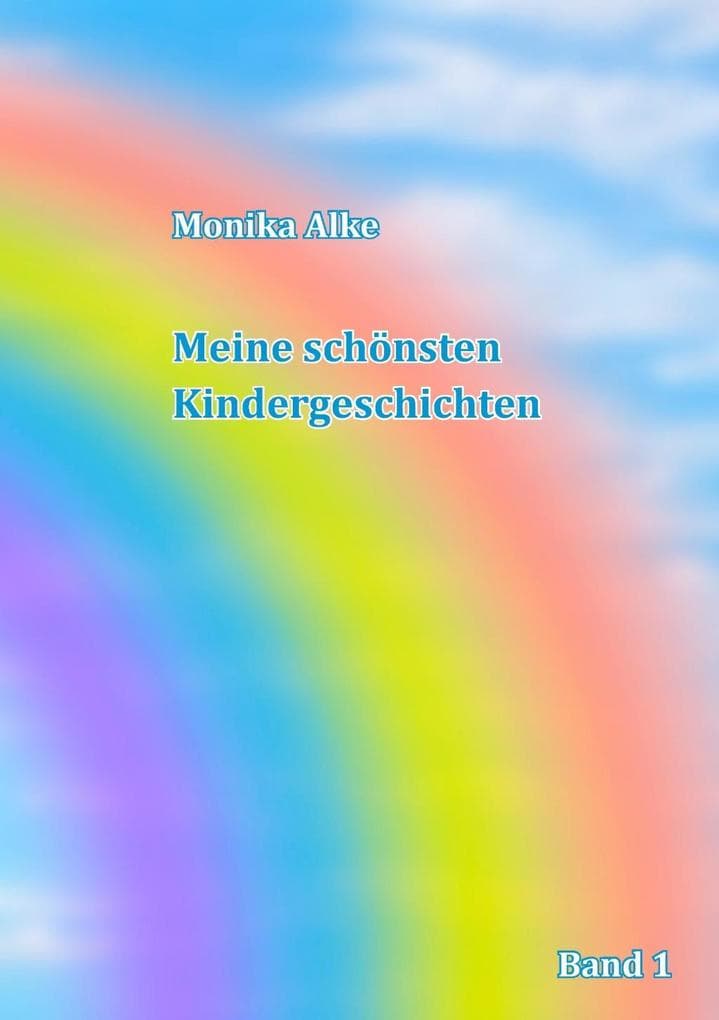 Meine schönsten Kindergeschichten: Band 1