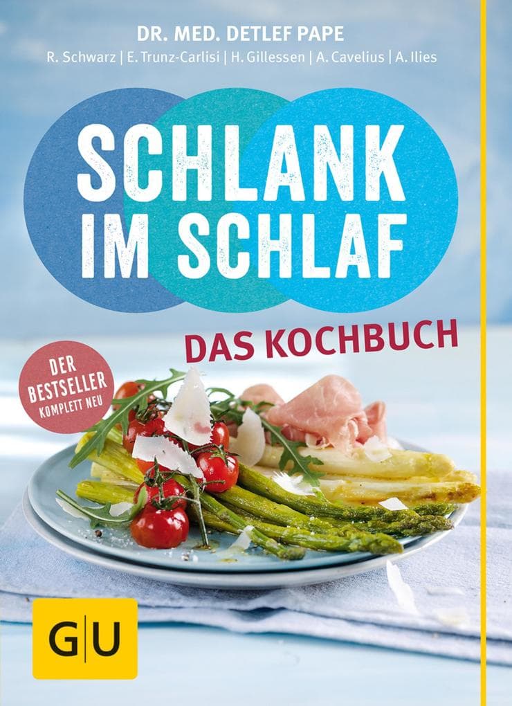 Schlank im Schlaf - das Kochbuch: Über 100 neue Insulin-Trennkost-Rezepte für morgens, mittags, abends