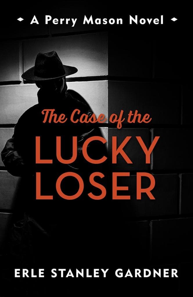 The Case of the Lucky Loser: A Perry Mason novel